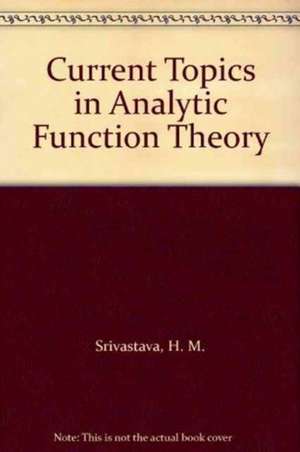 Current Topics in Analytic Function Theory de Shigeyoshi Owa