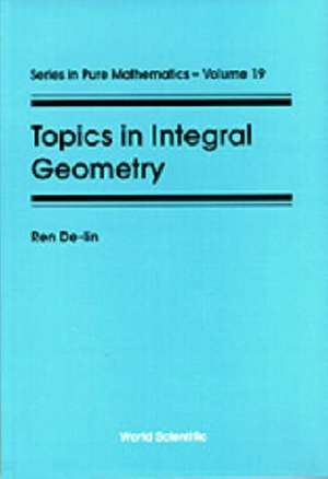 Topics in Integral Geometry de De-Lin Ren