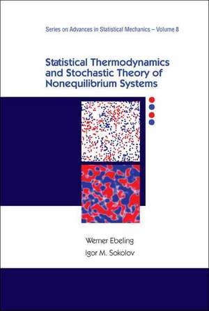 STATISTICAL THERMODYN & STOCHASTIC..(V8) de Ebeling Werner