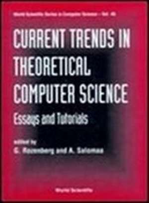 Current Trends in Theoretical Computer Science: Essays and Tutorials de Grzegorz Rozenberg