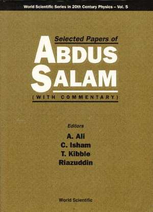 Selected Papers of Abdus Salam (with Commentary) de Chris J Isham