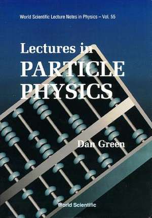 Lectures in Particle Physics de Daniel Green