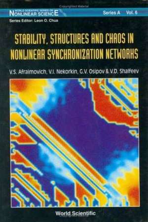 Stability, Structures and Chaos in Nonlinear Synchronization Networks de Valentin S Afraimovich