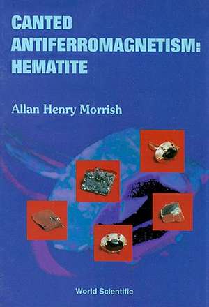 Morrish, A: Canted Antiferromagnetism: Hematite