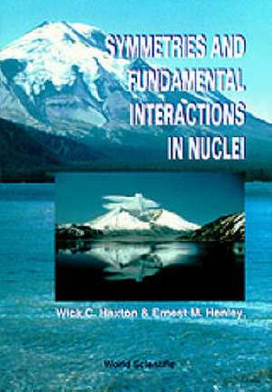 Symmetries and Fundamental Interactions in Nuclei de Wick C. Haxton