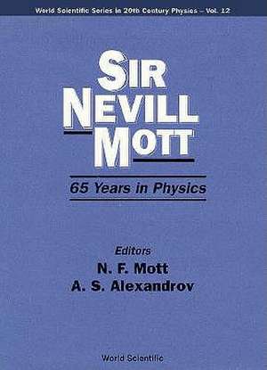 Sir Nevill Mott - 65 Years in Physics de N. F. Mott