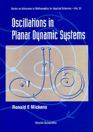 OSCILLATIONS IN PLANAR DYNAMIC SYS (V37) de Mickens Ronald E