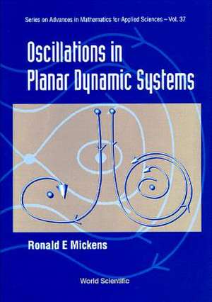 Oscillations In Planar Dynamic Systems de Mickens Ronald E