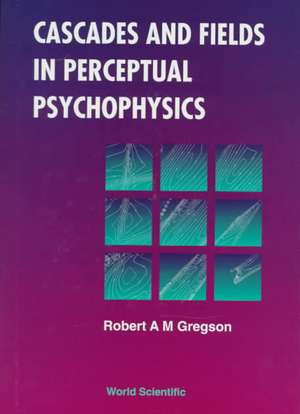 Cascades and Fields in Perceptual Psycho de R. A. M. Gregson