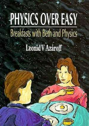 Physics Over Easy, Breakfasts with Beth de Leonid V. Azaroff