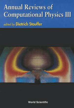 Annual Reviews of Computational Physics III de Dietrich Stauffer