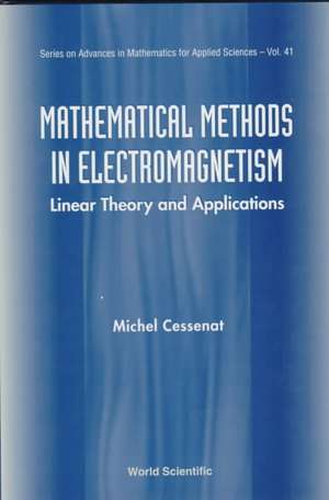 MATH'L METHODS IN ELECTROMAGNETISM (V41) de M Cessenat