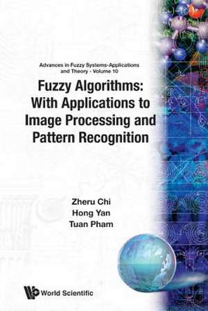 Fuzzy Algorithms: With Applications to Image Processing and Pattern Recognition de Zheru Chi