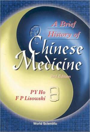 A Brief History of Chinese Medicine de F. P. Lisowski