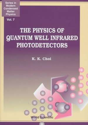 Physics of Quantum Well Infrared Photode de K. K. Choi