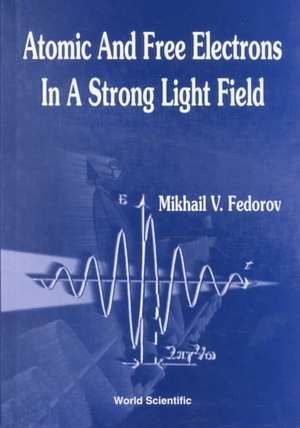 Atomic and Free Electrons in a Strong Li de M. V. Fedorov