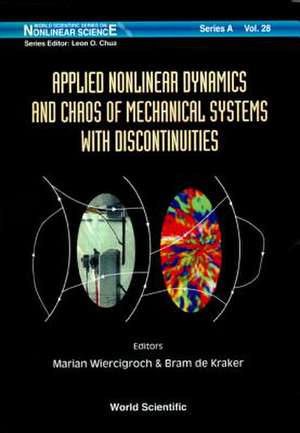 Applied Nonlinear Dynamics and Chaos of Mechanical Systems with Discontinuities de Bram De Kraker