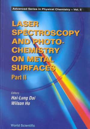 Laser Spectroscopy and Photochemistry on Metal Surfaces - Part 2 de Hai-Lung Dai