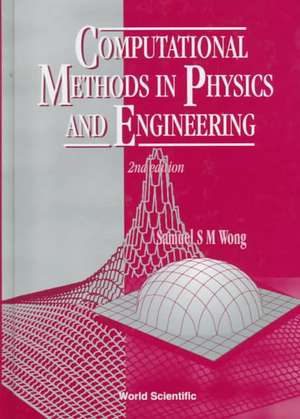 COMPUTATIONAL METHODS IN PHYS &,,,(2 ED) de Wong S M