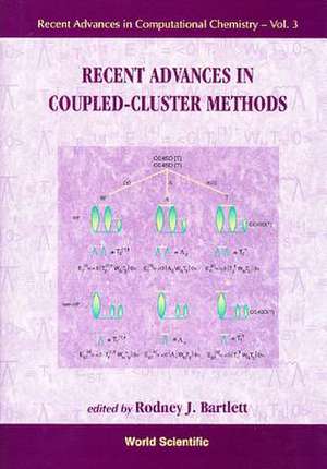 Recent Advances in Coupled-Cluster Metho de Rodney J. Bartlett