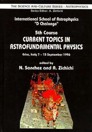 Current Topics In Astrofundamental Physics - Proceedings Of