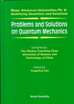 Problems and Solutions on Quantum Mechanics: Apuntes Practicos Sobre Imagen, Mercadeo y Ventas Para Empresarios y Gerentes de Yung-Kuo Lim