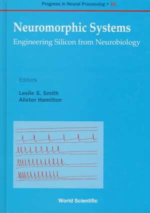 Neuromorphic Systems: Engineering Silicon from Neurobiology de Leslie S. Smith