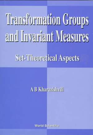 Transformation Groups and Invariant Measures: Set-Theoretical Aspects de A. B. Kharazishvili