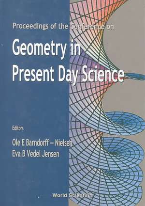 Geometry in Present Day Science - Proceedings of the Conference de Ole E. Barndorff-Nielson