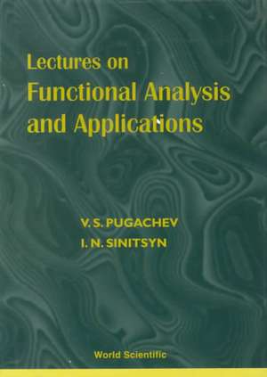 Lectures on Functional Analysis and Applications de V S Pugachev