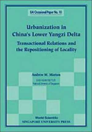 Urbanization in China's Lower Yangzi Delta: Transactional Relations and the Repositioning of Locality de Andrew M. Marton