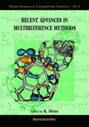 Recent Advances in Multireference Method: Recent Advances in Computational Chemistry V4 de Kimihiko Hirao