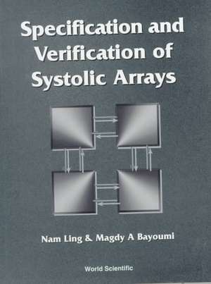 Specification and Verification of Systolic Arrays de Nam Ling