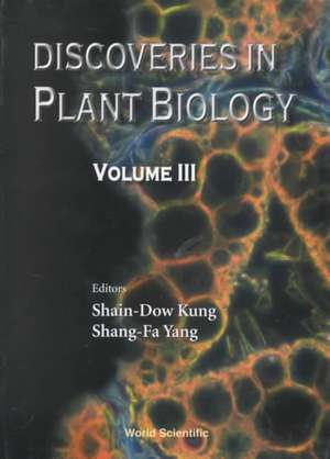 Discoveries in Plant Biology (Volume III) de Shain-Dow Kung