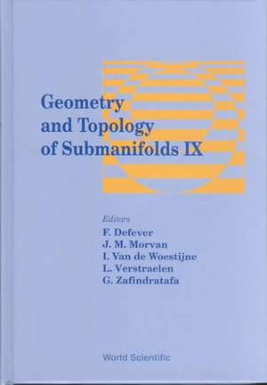 Geometry and Topology of Submanifolds IX de F. Defever