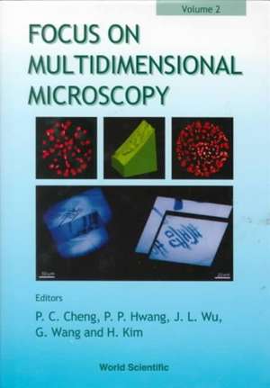 Focus on Multidimensional Microscopy - Volume 2 de Ping-Chin Cheng