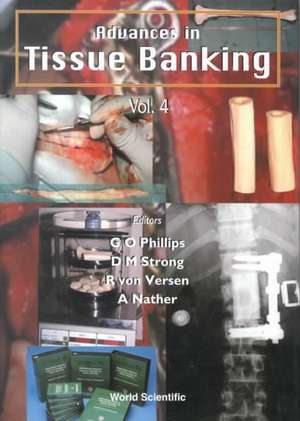 Advances in Tissue Banking, Vol 4 de G. O. Phillips