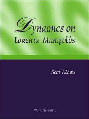 Dynamics on Lorentz Manifolds de Scot Adams