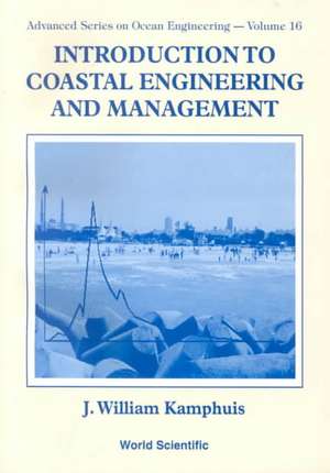 INTRO TO COASTAL ENGRG & MANAGEMENT(V16) de J. William Kamphuis