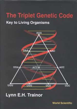 TRIPLET GENETIC CODE,THE de Trainor Lynn E H