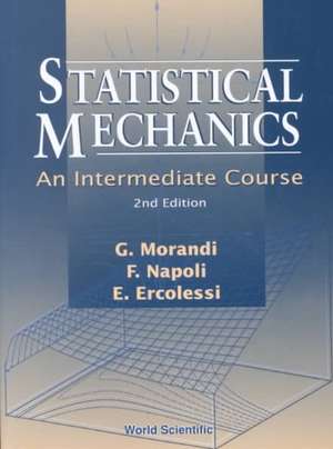 Statistical Mechanics: An Intermediate Course (2nd Edition) de Elisa Ercolessi