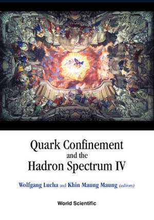 Quark Confinement and the Hadron Spectrum IV de Wolfgang Lucha