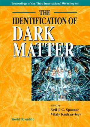 Identification of Dark Matter, the - Proceedings of the Third International Workshop de Neil J. C. Spooner