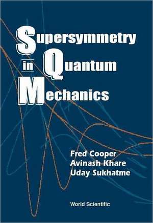 Supersymmetry in Quantum Mechanics de Fred Cooper