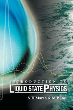 INTRODUCTION TO LIQUID STATE PHYSICS de N H March & M P Tosi