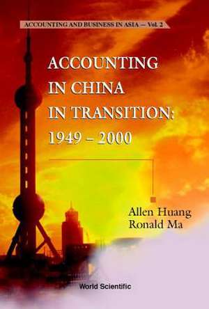 Accounting in China in Transition: 1949-2000 de Allen Huang