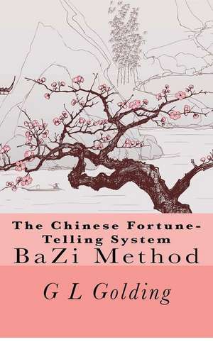 The Chinese Fortune-Telling System Bazi