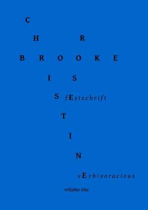 Verbivoracious Festschrift Volume One de Christine Brooke-Rose