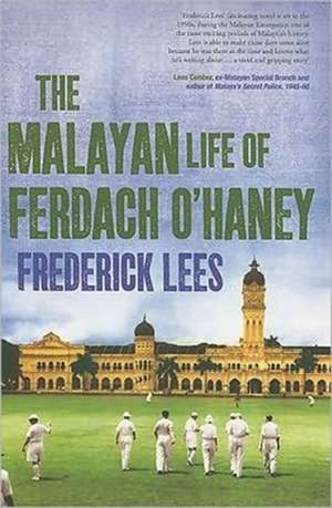 The Malayan Life of Ferdach O'Haney de Frederick Lees