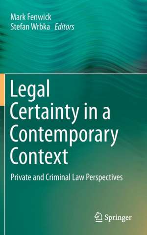 Legal Certainty in a Contemporary Context: Private and Criminal Law Perspectives de Mark Fenwick